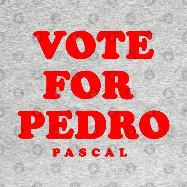 Vote for Pedro Pascal by Live Together